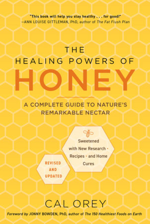 The Healing Powers of Honey by Cal Orey