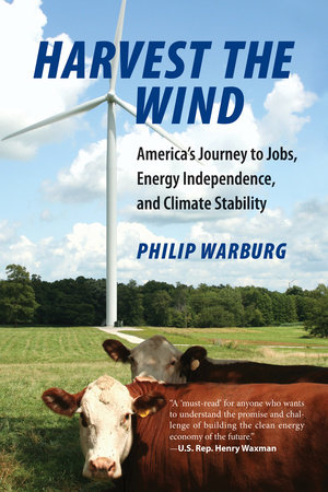 Harvest the Wind by Philip Warburg