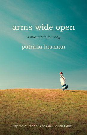 Arms Wide Open by Patricia Harman