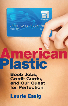 American Plastic by Laurie Essig