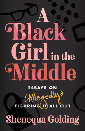 A Black Girl in the Middle by Shenequa Golding