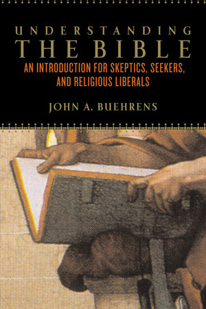 Understanding the Bible by John A. Buehrens