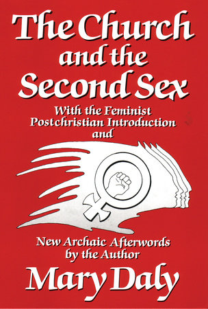 The Church and the Second Sex by Mary Daly