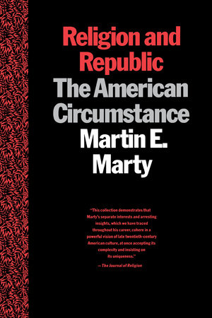 Religion and Republic by Martin E. Marty