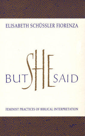 But She Said by Elisabeth Schussler Fiorenza