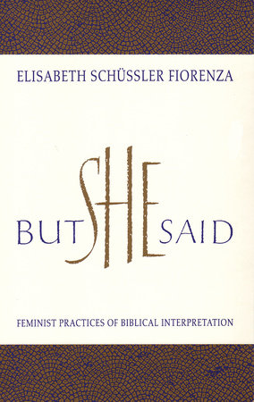 But She Said by Elisabeth Schussler Fiorenza