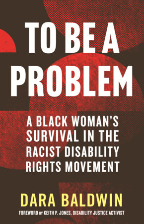 To Be a Problem (LARGE PRINT EDITION) by Dara Baldwin