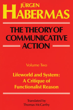 The Theory of Communicative Action: Volume 2 by Juergen Habermas