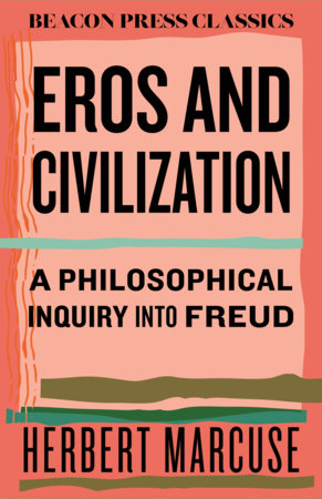 Eros and Civilization by Herbert Marcuse