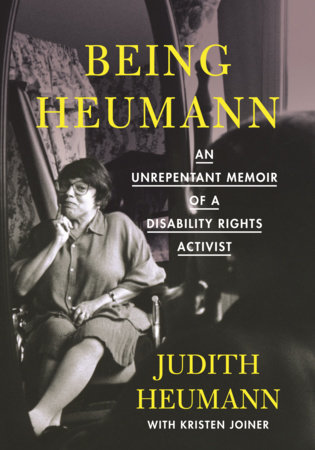 Being Heumann by Judith Heumann and Kristen Joiner
