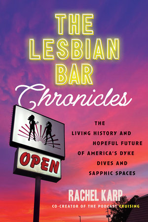The Lesbian Bar Chronicles by Rachel Karp