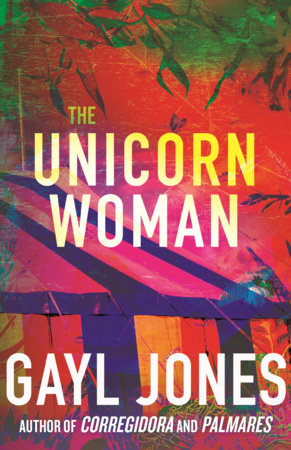 The Unicorn Woman by Gayl Jones
