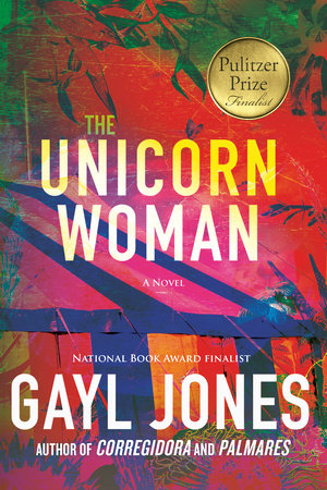 The Unicorn Woman by Gayl Jones