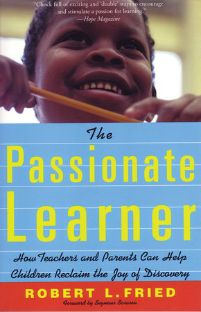 The Passionate Learner by Robert Fried