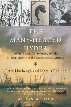 The Many-Headed Hydra by Peter Linebaugh and Marcus Rediker