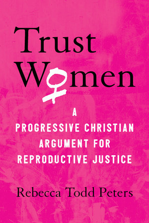 Trust Women by Rebecca Todd Peters