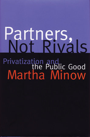 Partners Not Rivals by Martha Minow
