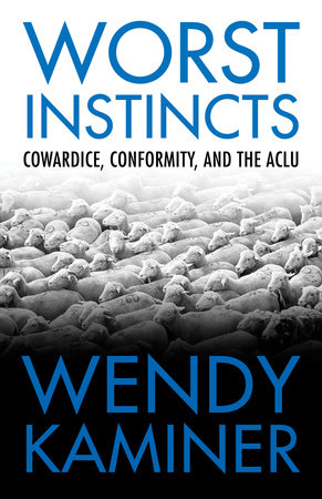 Worst Instincts by Wendy Kaminer