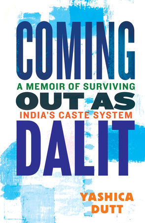 Coming Out as Dalit by Yashica Dutt