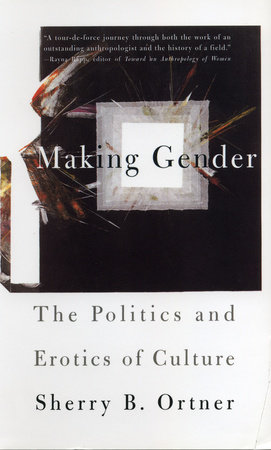 Making Gender by Sherry B Ortner