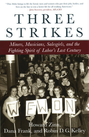 Three Strikes by Howard Zinn, Robin D.G. Kelley and Dana Frank