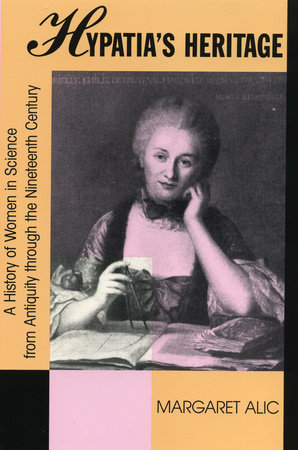 Hypatia's Heritage by Margaret Alic