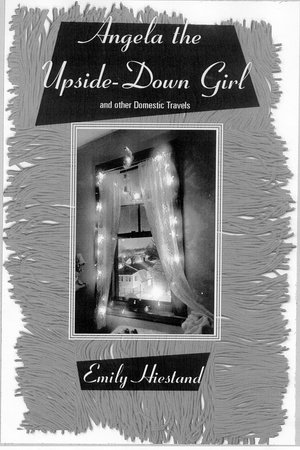 Angela The Upside-Down Girl by Emily Hiestand