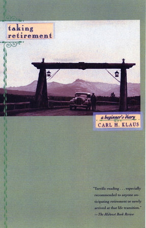 Taking Retirement by Carl H. Klaus and Carl Klaus