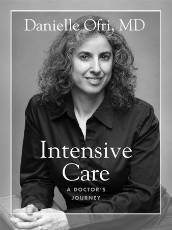 Intensive Care by Danielle Ofri, MD