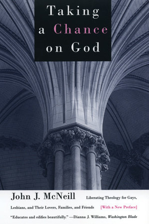 Taking a Chance on God by John J. McNeill