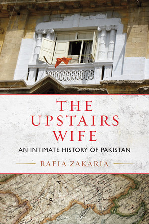 The Upstairs Wife by Rafia Zakaria
