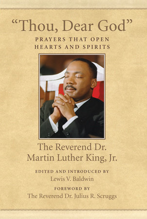 "Thou, Dear God" by Dr. Martin Luther King, Jr.