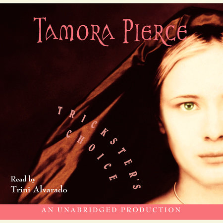 Trickster's Choice by Tamora Pierce