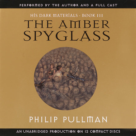His Dark Materials: The Amber Spyglass (Book 3) by Philip Pullman
