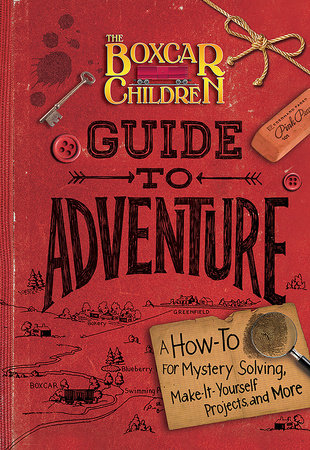 The Boxcar Children Guide to Adventure by 