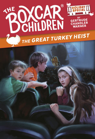 The Great Turkey Heist by Gertrude Chandler Warner