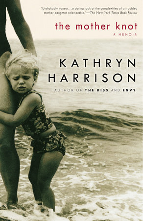 The Mother Knot by Kathryn Harrison