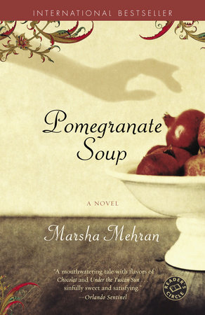 Pomegranate Soup by Marsha Mehran