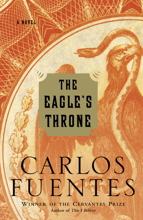 The Eagle's Throne by Carlos Fuentes