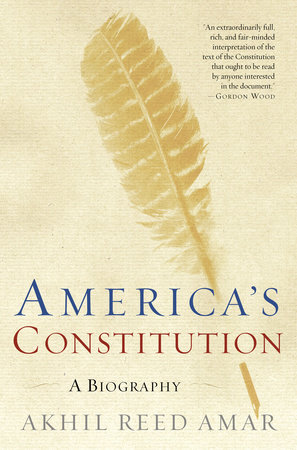 America's Constitution by Akhil Reed Amar