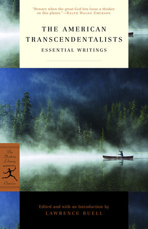 The American Transcendentalists by Ralph Waldo Emerson, Henry David Thoreau, Margaret Fuller and Nathaniel Hawthorne