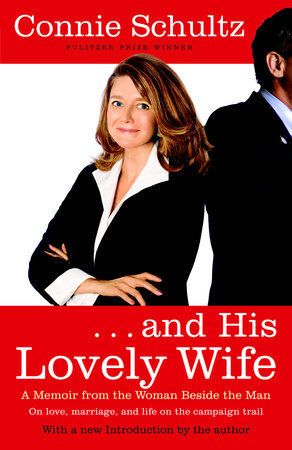 . . . And His Lovely Wife by Connie Schultz