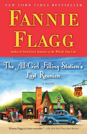 The All-Girl Filling Station's Last Reunion by Fannie Flagg