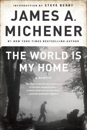The World Is My Home by James A. Michener