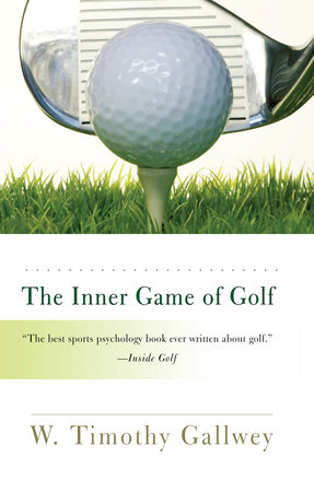 The Inner Game Of Golf By W Timothy Gallwey 9780812979701 - 