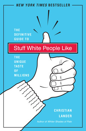 Stuff White People Like by Christian Lander