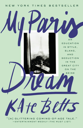 My Paris Dream by Kate Betts