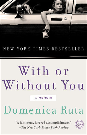With or Without You by Domenica Ruta