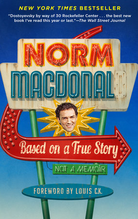 Based on a True Story by Norm Macdonald