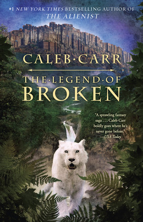 The Legend of Broken by Caleb Carr